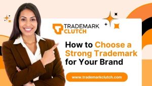 How to Choose a Strong Trademark for Your Brand