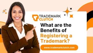 What are the Benefits of Registering a Trademark
